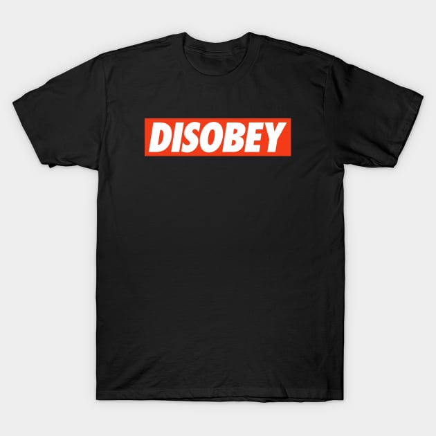 Disobey T-Shirt by Indie Pop